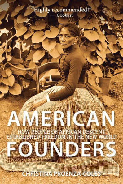American Founders: How People of African Descent Established Freedom the New World