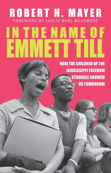 the Name of Emmett Till: How Children Mississippi Freedom Struggle Showed Us Tomorrow