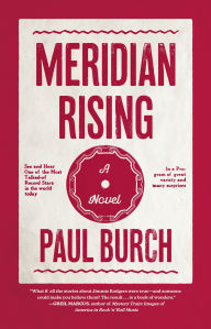 Title: Meridian Rising: A Novel, Author: Paul Burch