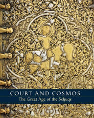 Download electronic books free Court and Cosmos: The Great Age of the Seljuqs by Sheila Canby, Deniz Beyazit, Martina Rugiadi, A. C. S. Peacock 9781588395894  (English Edition)