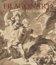 Title: Fragonard: Drawing Triumphant, Author: Perrin Stein