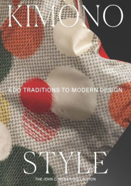 Free ebook downloads for nook tablet Kimono Style: Edo Traditions to Modern Design  (English literature)