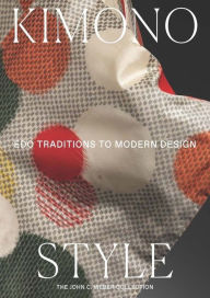 Download free ebooks epub Kimono Style: Edo Traditions to Modern Design 9781588397522 RTF DJVU by Monika Bincsik, Karen van Godtsenhoven, Masanao Arai