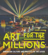 Download a free audiobook Art for the Millions: American Culture and Politics in the 1930s by Allison Rudnick, Kirsten Pai Buick, Max Fraser, Rachel Mustalish