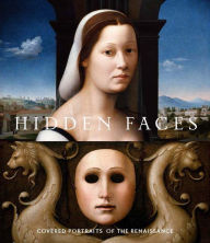 Forum ebooks download Hidden Faces: Covered Portraits of the Renaissance 9781588397751