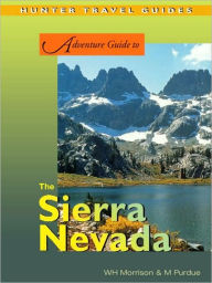 Title: The Sierra Nevada Adventure Guide, Author: Wilbur Morrison