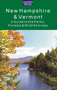 Title: New Hampshire & Vermont: A Guide to the State Parks, Forests & Wildlife Areas, Author: Barbara Sinotte