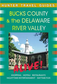 Title: Bucks County & the Delaware River Valley Alive, Author: Shari Mycek