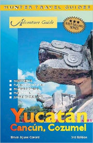 Title: Yucatan, Cancun & Cozumel Travel Adventures, Author: Vivien Lougheed