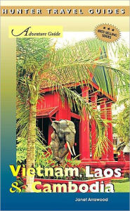 Title: Vietnam, Laos & Cambodia Adventure Guide, Author: Janet Arrowood