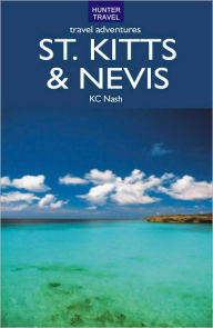 Title: St. Kitts & Nevis Travel Adventures, Author: KC Nash