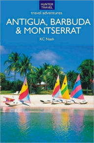 Title: Antigua, Barbuda & Montserrat Travel Adventures, Author: KC Nash
