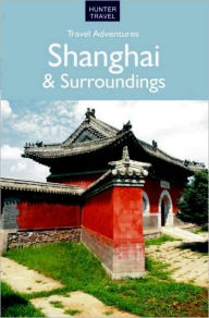 Title: Shanghai & Surroundings Travel Adventures, Author: Simon Foster