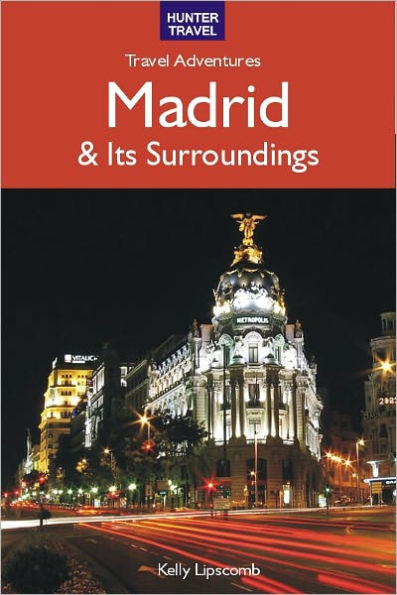 Madrid & Surroundings Travel Adventures