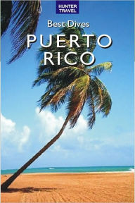 Title: Best Dives of Puerto Rico, Author: Joyce Huber
