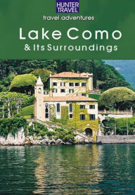 Title: Lake Como, Lake Lugano, Lake Maggiore, Lake Garda - the Italian Lakes, Author: Catherine Richards