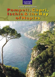 Title: Pompeii, Capri, Ischia & the Bay of Naples, Author: Marina Carter