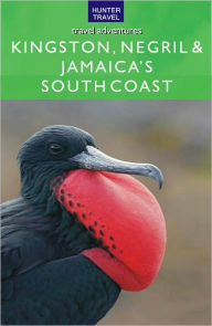 Title: Kingston, Negril & Jamaica's South Coast, Author: John Bigley