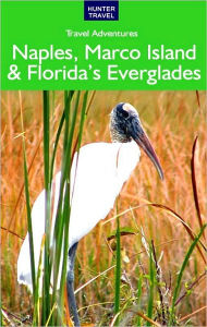 Title: Naples, Marco Island & Florida's Everglades, Author: Chelle Koster Walton