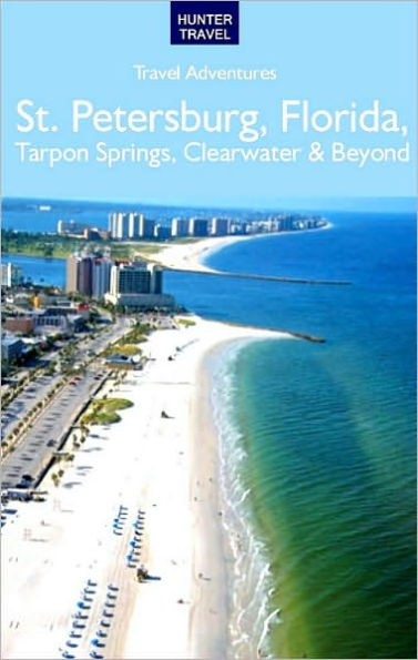 St. Petersburg Florida, Tarpon Springs, Clearwater & Beyond