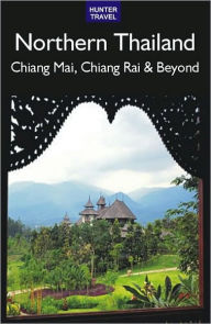 Title: Northern Thailand: Chiang Mai, Chiang Rai & Beyond, Author: Christopher Evans