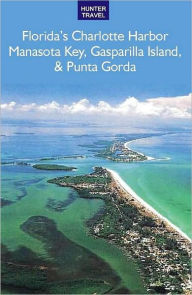 Title: Florida's Port Charlotte, Manasota Key, Gasparilla Island & Punta Gorda, Author: Chelle Koster Walton