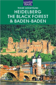 Title: Heidelberg, the Black Forest, Baden-Baden & Beyond, Author: Henrik Bekker