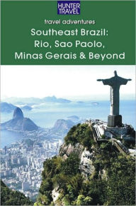 Title: Southeastern Brazil: Rio, Sao Paolo, Minas Gerais, the Sun Coast & the Green Coast, Author: John Waggoner