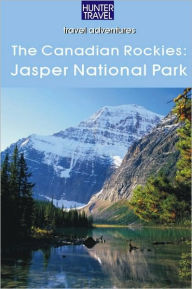 Title: The Canadian Rockies: Jasper National Park, Author: Brenda Koller