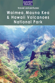 Title: Waimea, Mauna Kea & Hawaii Volcanoes National Park, Author: Bryan Fryklund