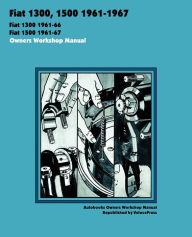 Title: Fiat 1300, 1500 1961-1967 Owners Workshop Manual, Author: Autobooks