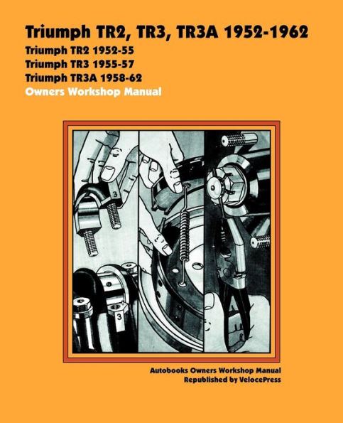 Triumph TR2, TR3, TR3A 1952-62 Owners Workshop Manual