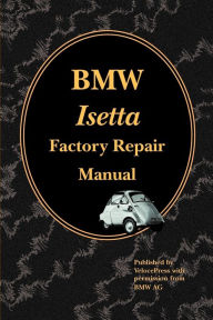 Title: Isetta Factory Repair Manual, Author: Velocepress