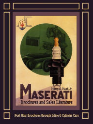 Title: Maserati Brochures and Sales Literature - Post War Brochures through Inline 6 Cylinder Cars, Author: Hilary A. Raab