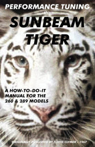 Title: Performance Tuning the Sunbeam Tiger, Author: Gordon Chittenden