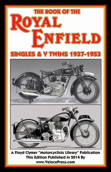 BOOK OF THE ROYAL ENFIELD SINGLES & V TWINS 1937-1953