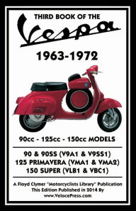 Title: THIRD BOOK OF THE VESPA 1963-1972 - 90cc - 125cc - 150cc MODELS, Author: J. Thorpe