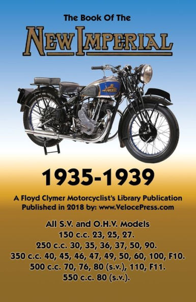 BOOK OF NEW IMPERIAL (MOTORCYCLES) 1935-1939 ALL S.V. & O.H.V. MODELS