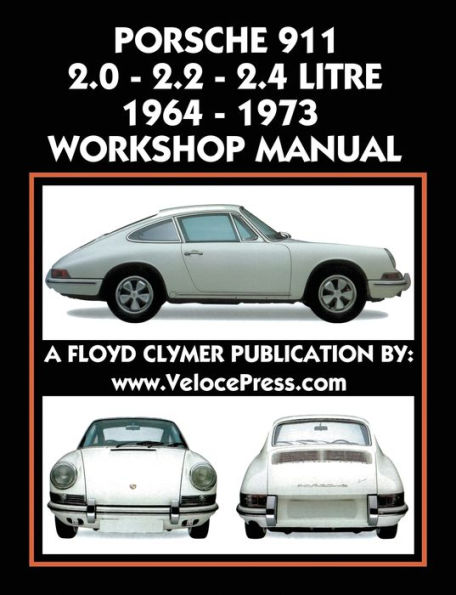 PORSCHE 911 2.0 - 2.2 - 2.4 LITRE 1964-1973 WORKSHOP MANUAL