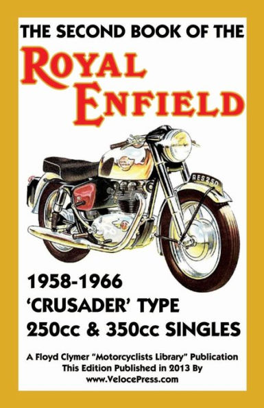 Second Book of the Royal Enfield 1958-1966 Crusader Type 250cc & 350cc Singles