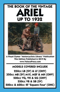 Title: BOOK OF THE VINTAGE ARIEL UP TO 1932 - ALL MODELS INCLUDING SQUARE FOUR, Author: G.S. Davison
