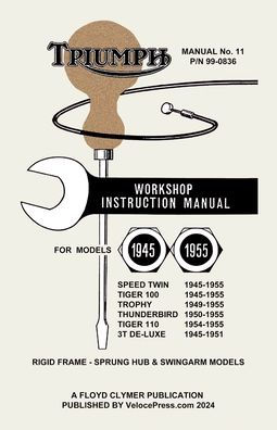 TRIUMPH 1945-1955 PRE-UNIT 650cc, 500cc & 350cc TWINS - FACTORY MANUAL No.11