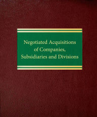 Title: Negotiated Acquisitions of Companies, Subsidiaries and Divisions, Author: Lou R. Kling