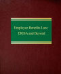 Employee Benefits Law: ERISA and Beyond
