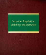 Title: Securities Regulation: Liabilities and Remedies, Author: Marc I. Steinberg