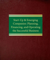 Title: Start-Up & Emerging Companies: Planning, Financing & Operating the Successful Business, Author: Gregory C. Smith