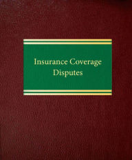 Title: Insurance Coverage Disputes, Author: John H. Mathias Jr.