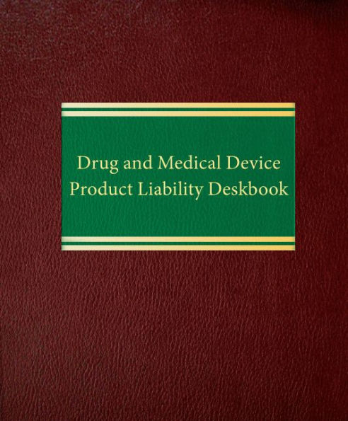 Drug and Medical Device Product Liability Deskbook