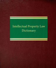 Title: Intellectual Property Law Dictionary, Author: Rachel Gader Shafran