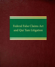 Title: Federal False Claims Act and Qui Tam Litigation, Author: Joel M. Androphy